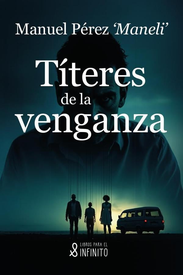 Titeres de la venganza | Manuel Perez Maneli