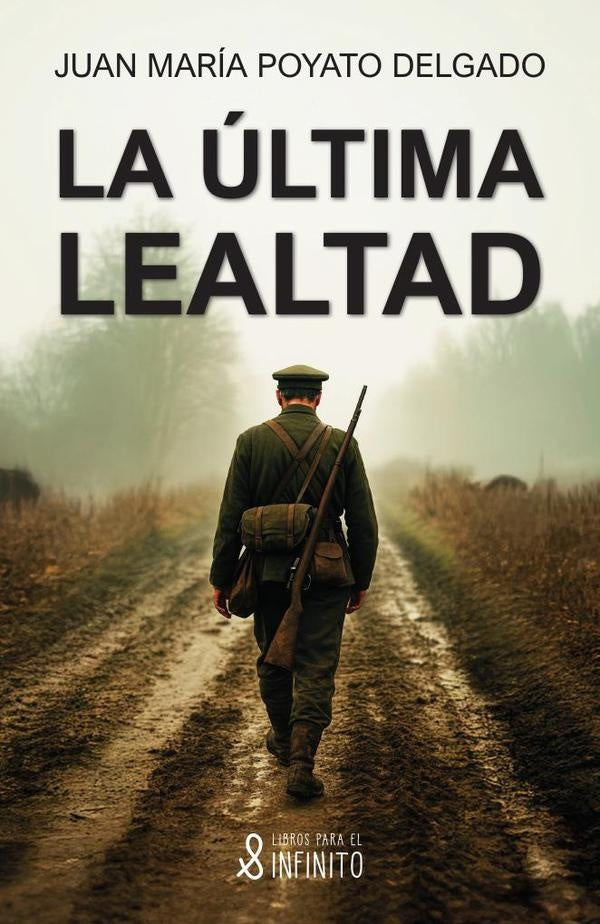 La ultima lealtad | Juan Maria Poyato Delgado