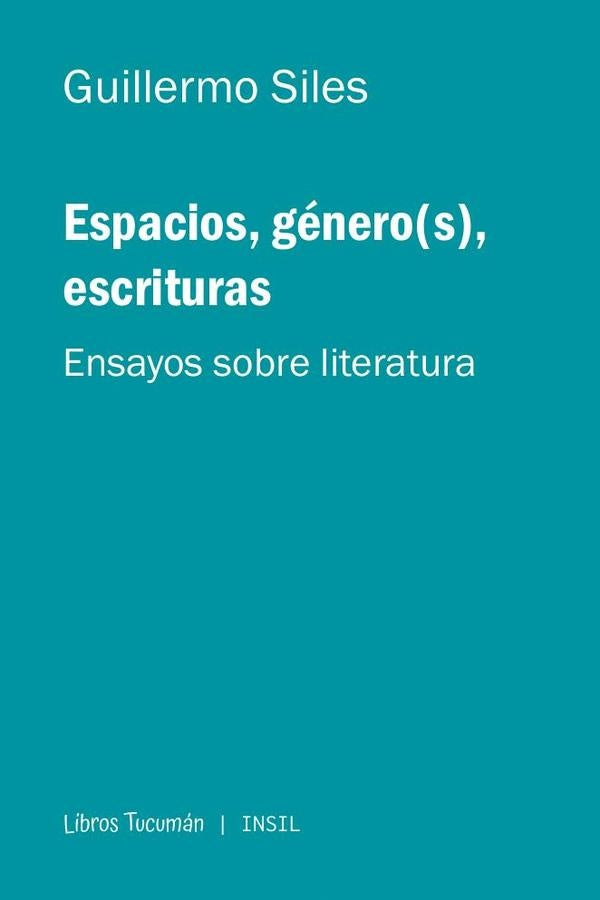 Espacios, genero(s), escrituras | Guillermo Siles