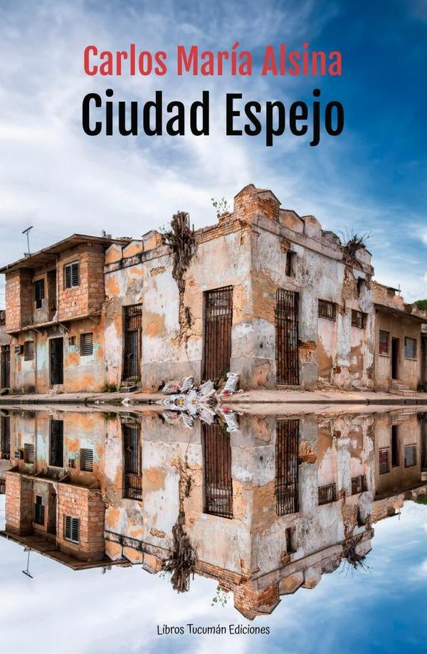 Ciudad Espejo | Carlos Maria Alsina