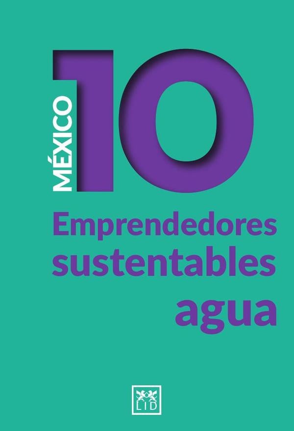 Mexico 10. Emprendedores sustentables - Agua | Itzel Cruz Martinez