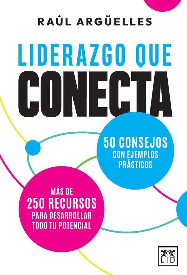 Liderazgo que conecta | Raul Arg?elles