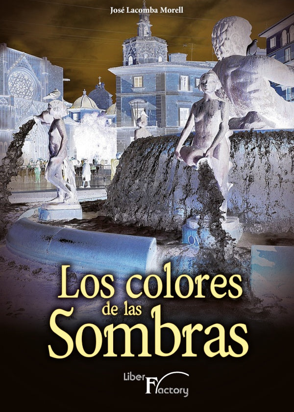 Los colores de las sombras | Jose Lacomba Morell
