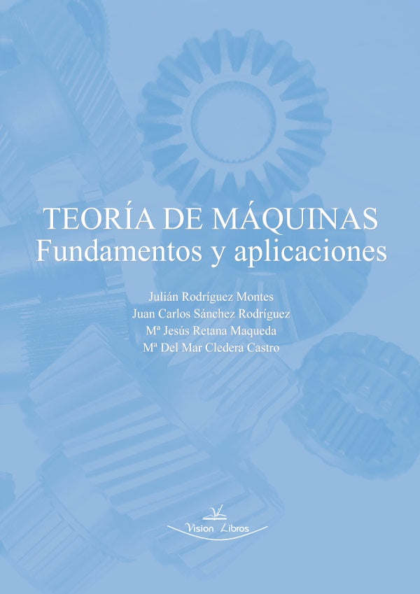 Teoria de maquinas. Fundamentos y aplicaciones | M? del Mar Cledera Castro