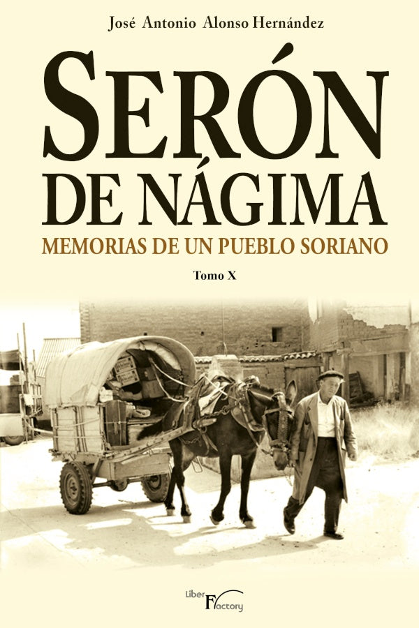 Seron de Nagima. Memorias de un pueblo soriano. Tomo X | Jose Antonio Alonso Hernandez