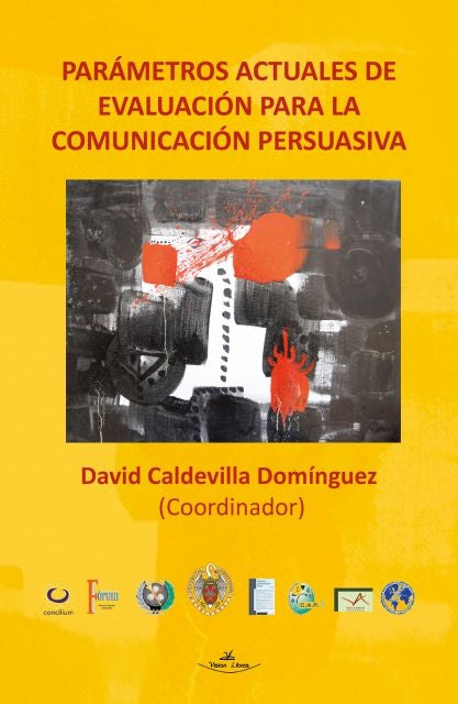 Parametros actuales de evaluacion para la comunicacion persuasiva | David Caldevilla Dominguez