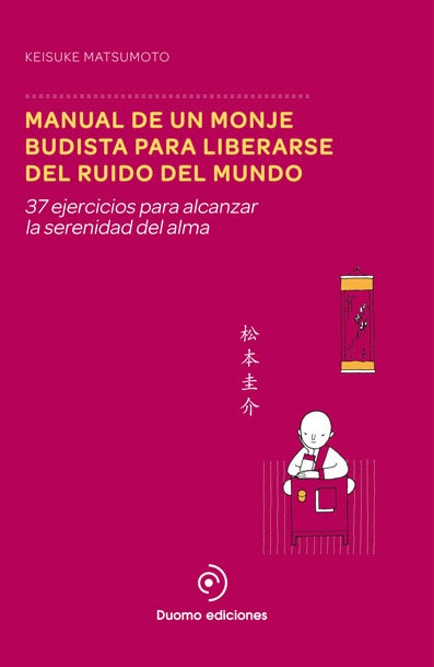 Manual de un monje budista para liberarse del ruido del mundo | KEISUKE MATSUMOTO