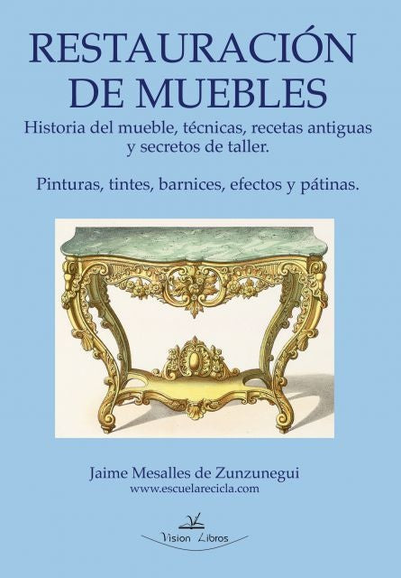 Restauracion basica de muebles y nociones de pintura decorativa | Jaime Mesalles De Zunzunegui