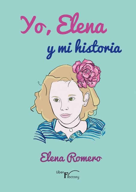 Yo, Elena y mi historia | Elena Romero
