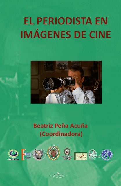 El periodista en imagenes de cine | Beatriz Pe?a Acu?a