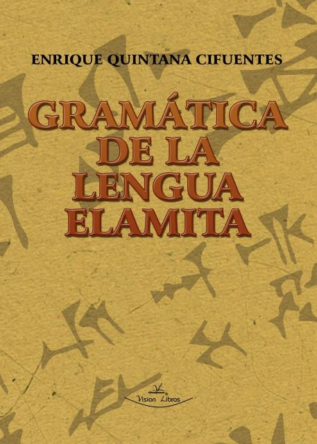 Gramatica de la Lengua Elamita | Enrique Quintana Cifuentes