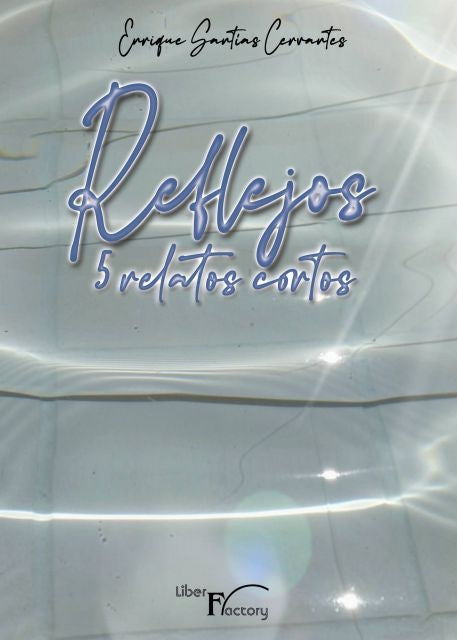 Reflejos | Enrique Santias Cervantes