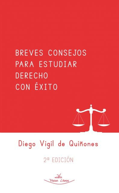 Breves consejos para estudiar derecho con exito | Diego Vigil De Qui?ones Otero