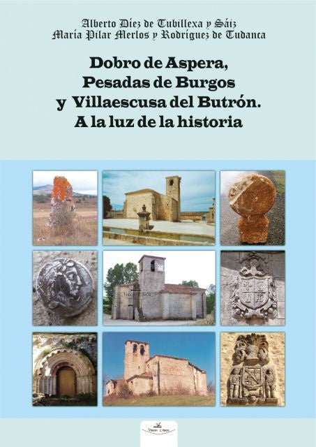 Dobro de Aspera, Pesadas de Burgos y Villaescusa del Butron | Alberto Diez de Tubillexa y Saiz