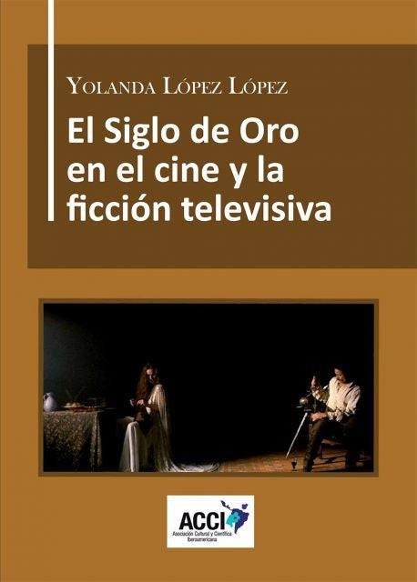 El Siglo de Oro en el cine y la ficcion televisiva | Yolanda Lopez Lopez