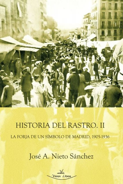 Historia del Rastro II | Jose A. Nieto Sanchez