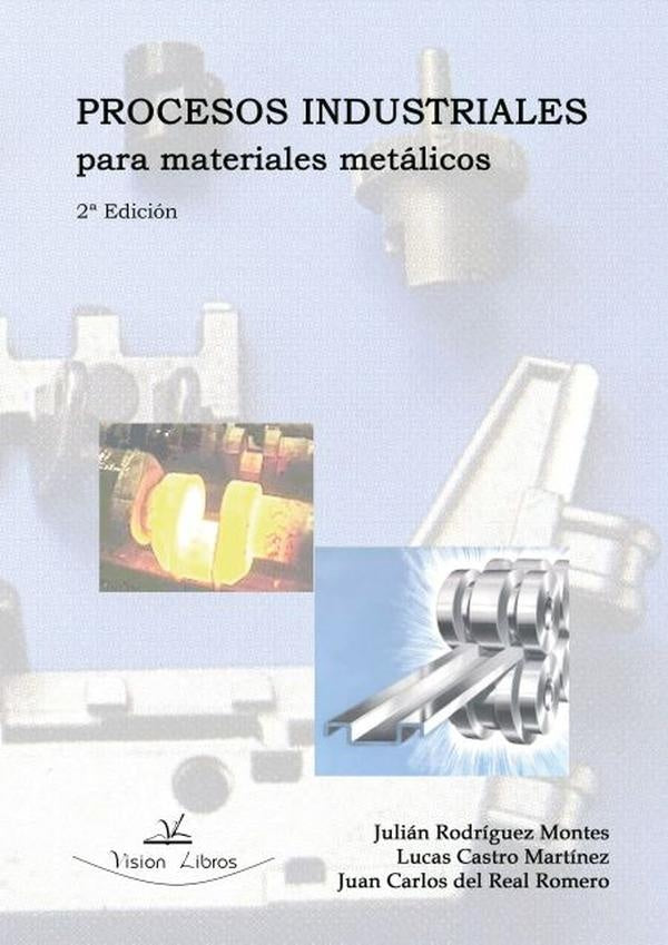 Procesos industriales para materiales metalicos | Julan Rodriguez Montes