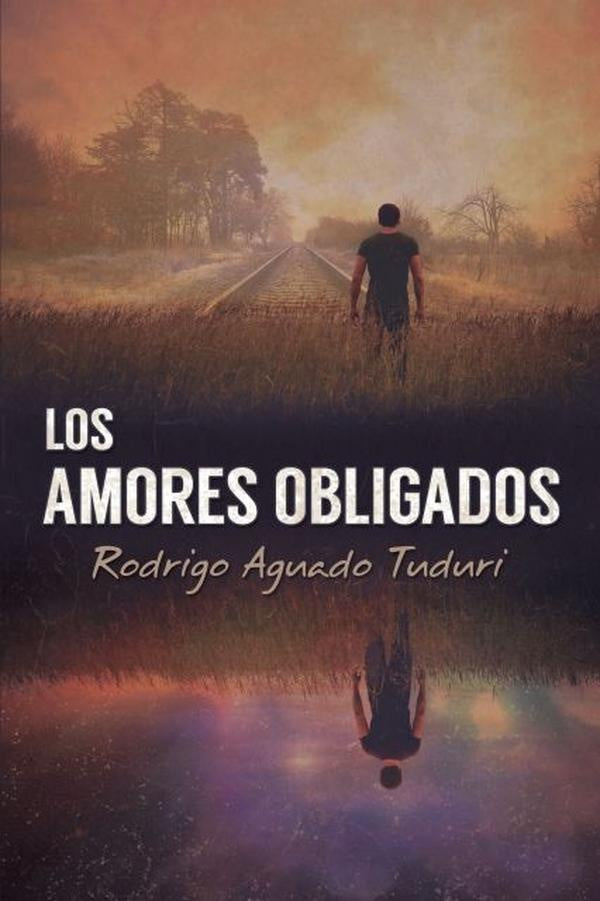 Los amores obligados | Rodrigo Aguado Tuduri