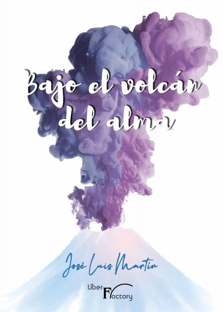 Bajo el volcan del alma | JOSE LUIS MARTIN