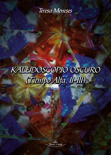 Kaleidoscopio oscuro | Teresa Meneses