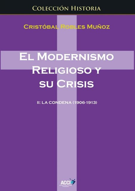 El modernismo religioso y su crisis II | Cristobal Robles Mu?oz