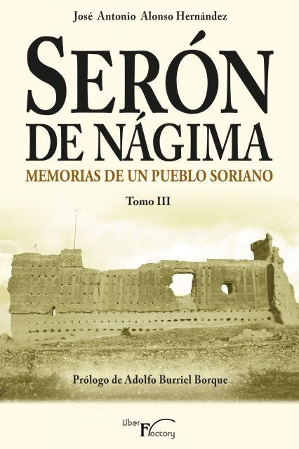 Seron de Nagima. Memorias de un pueblo soriano. Tomo III | Jose Antonio Alonso Hernandez