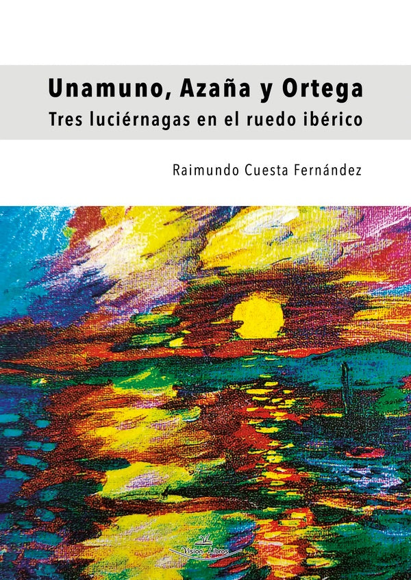 Unamuno, Aza?a y Ortega | Raimundo Cuesta Fernandez