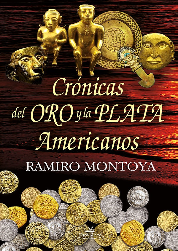 Cronicas del oro y la plata americanos | Ramiro Montoya