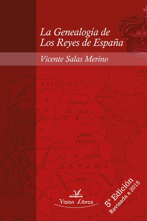 La Genealogia de Los Reyes de Espa?a 5? edicion | Vicente Salas Merino