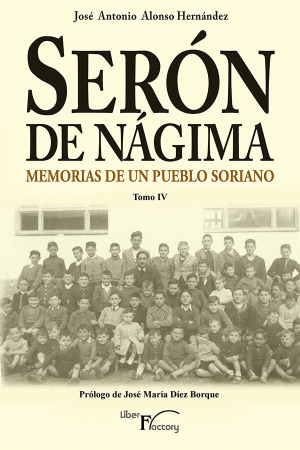 Seron de Nagima. Memorias de un pueblo soriano. Tomo IV | Jose Antonio Alonso Hernandez