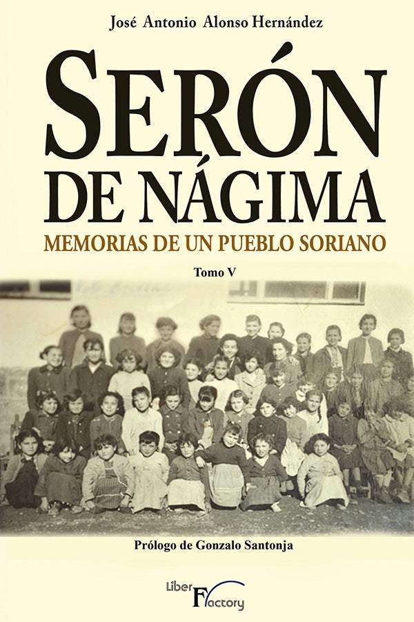 Seron de Nagima. Memorias de un pueblo soriano. Tomo V | Jose Antonio Alonso Hernandez
