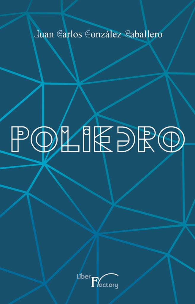 Poliedro | Juan Carlos Gonzalez Caballero