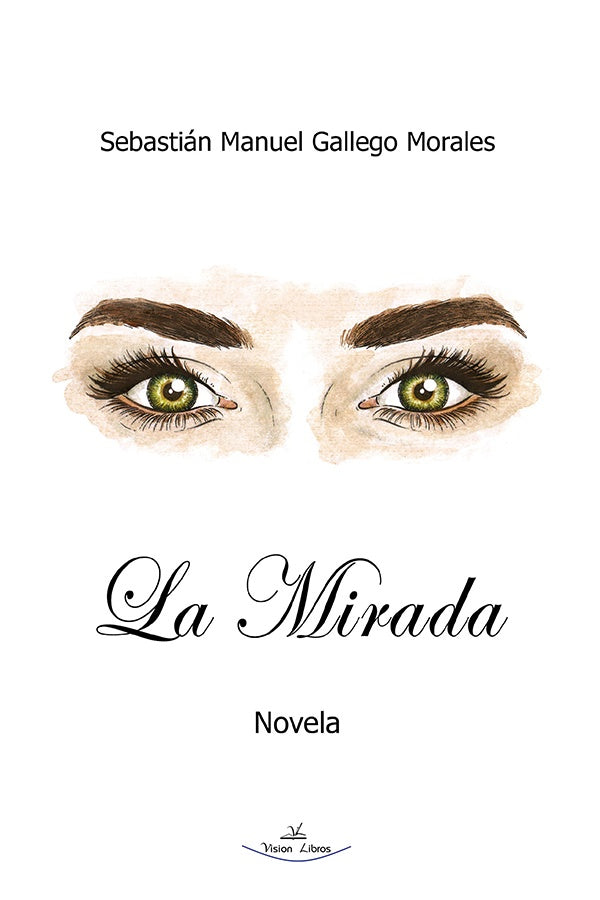 La mirada | Sebastian Manuel Gallego Morales