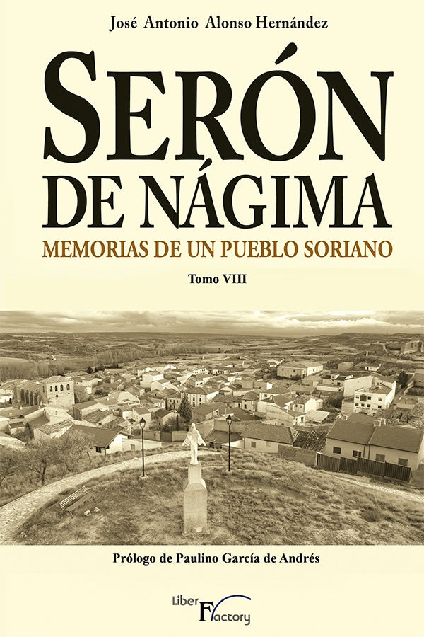 Seron de Nagima. Memorias de un pueblo soriano. Tomo VIII | Jose Antonio Alonso Hernandez