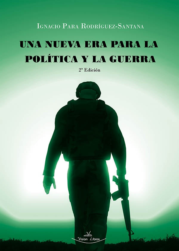 Una nueva era para la politica y la guerra 2? Edicion | Ignacio Para Rodriguez-santana