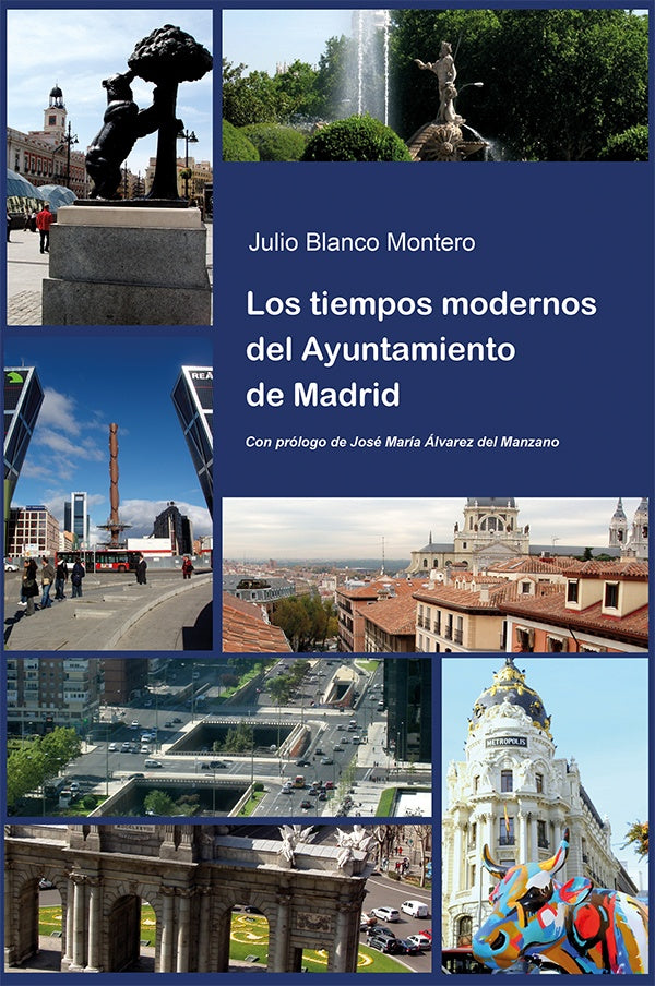 Los tiempos modernos del Ayuntamiento de Madrid | Jose Maria alvarez del Manzano