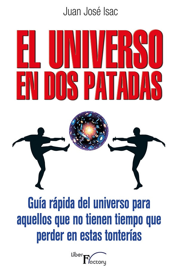 El universo en dos patadas | Juan Jose Isac Sanchez
