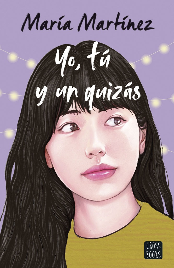 Yo, tú y un quizás | MARIA DEL CARMEN MARTINEZ ASUAGA