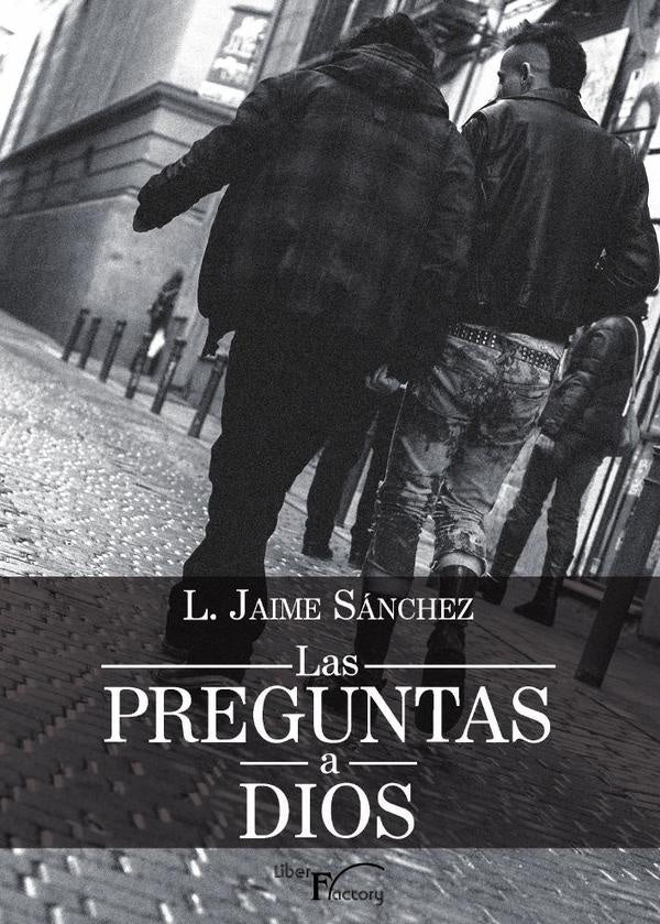 Las preguntas a Dios | L. Jaime Sanchez
