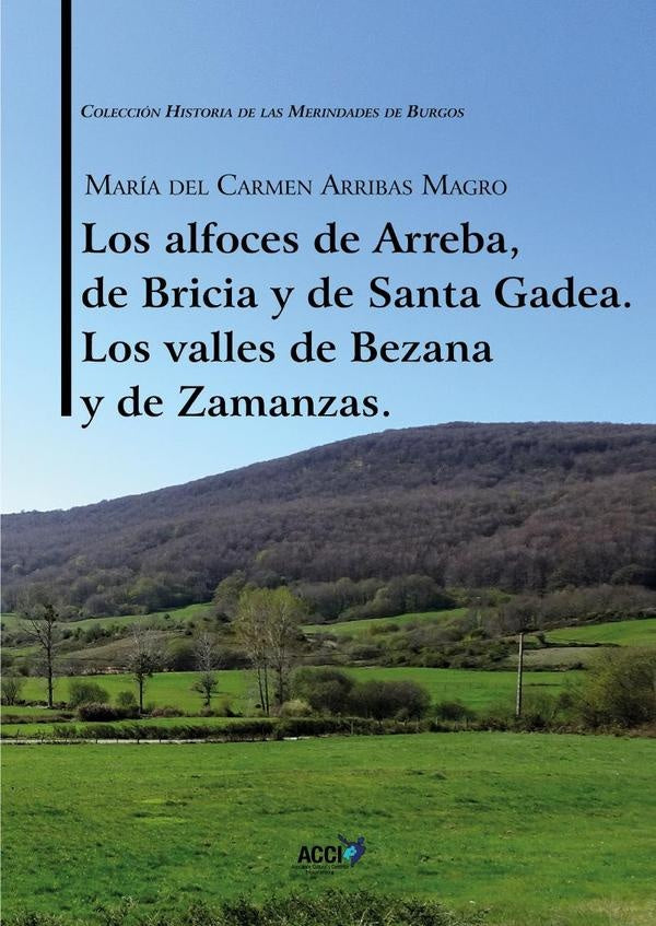 Los alfoces de Arreba, de Bricia y de Santa Gadea Los valles de Bezana y de Zamanzas. | Maria del Carmen Arribas Magro