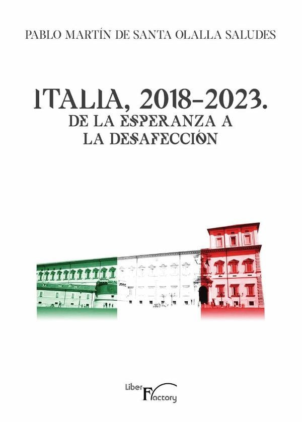 Italia, 2018-2023. De la esperanza a la desafeccion | Pablo Martin de Santa Olalla Saludes