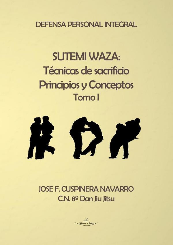 Sutemi Waza: Tecnicas de sacrificio | Jose F. Cuspinera Navarro