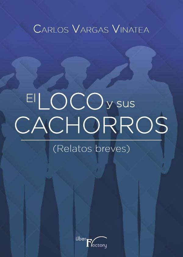 El Loco y sus cachorros | Carlos Vargas Vinatea