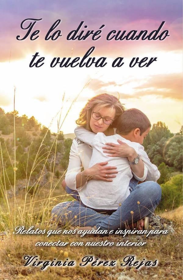 Te lo dire cuando te vuelva a ver | Virginia Perez Rejas