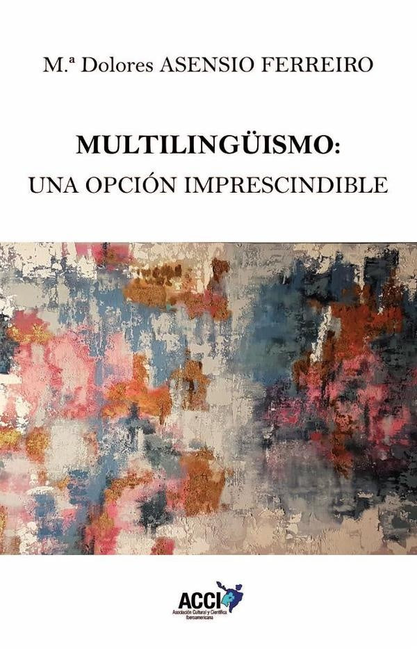 Multiling?ismo: una opcion imprescindible | Maria Dolores Asensio Ferreiro