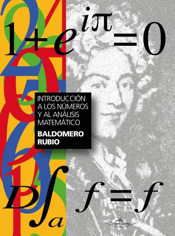 Introduccion a los numeros y al analisis matematico | Baldomero Rubio Segovia