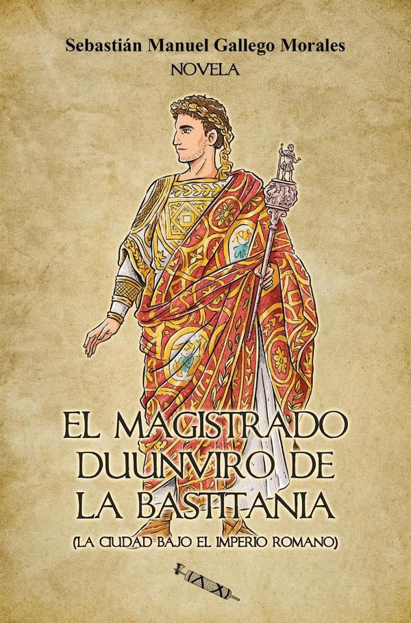 El magistrado Duunviro de la Bastitania | Sonia Azor Reche