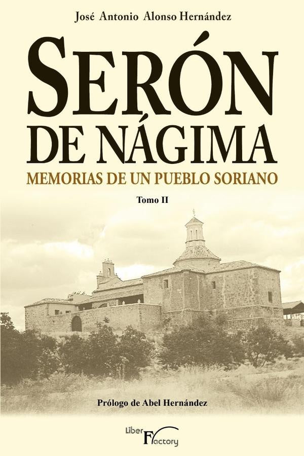 Seron de Nagima. Memorias de un pueblo soriano. Tomo II | Jose Antonio Alonso Hernandez