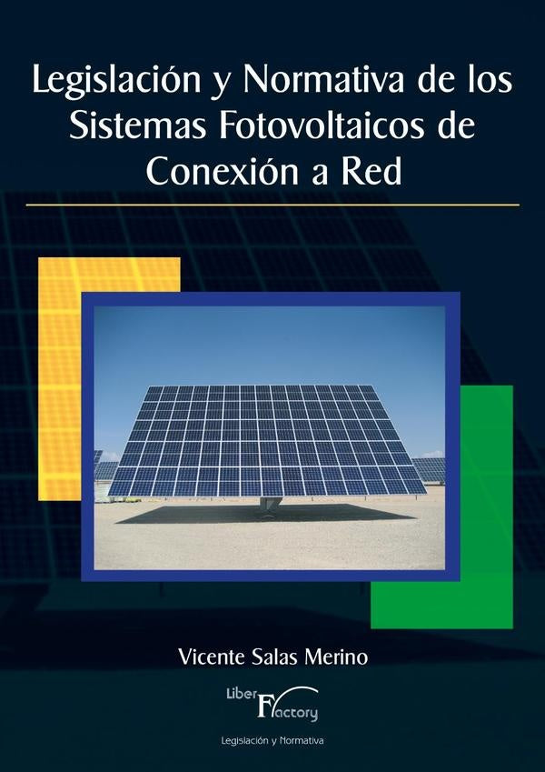 Legislacion y Normativa de los Sistemas Fotovoltaicos de Conexion a Red | Vicente Salas Merino