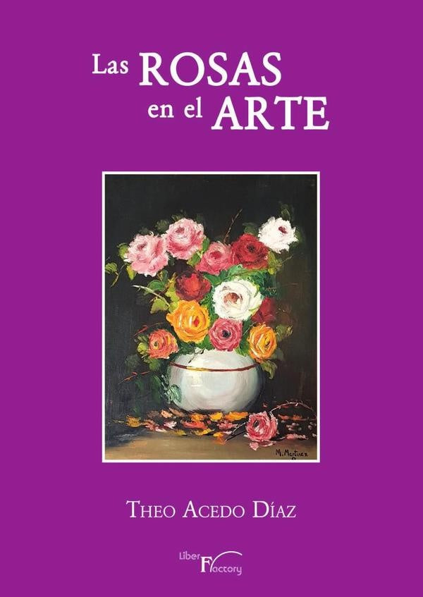 Las Rosas en el Arte | Theofilo Acedo Diaz